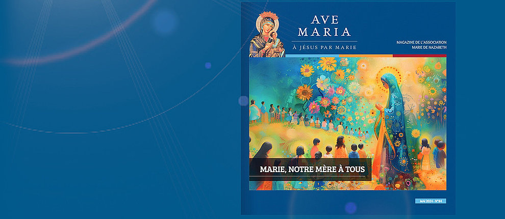 Notre numéro d'Ave Maria 84 est en ligne, n'oubliez pas d'en profiter !